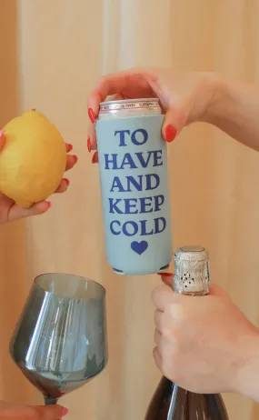 friday   saturday: to have and keep cold koozie