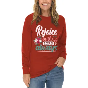 Rejoice In The Lord Always Long Sleeve T Shirt